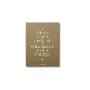 Echoes of the Land, Winemakers of Portugal - Book by Vivian Bibliowicz (English version)